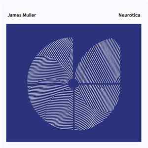 James Muller - Neurotica FLAC