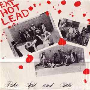 Puke, Spit And Guts - Eat Hot Lead FLAC