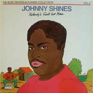 Johnny Shines - Nobody's Fault But Mine FLAC