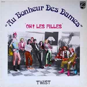 Au Bonheur Des Dames - Oh Les Filles / Twist FLAC