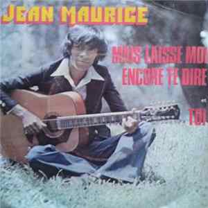 Jean Maurice - Mais Laisse Moi Encore Te Dire / Toi FLAC