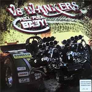 V8 Wankers - Full Pull, Baby! FLAC