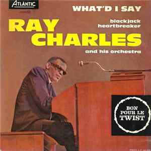 Ray Charles And His Orchestra - What'd I Say FLAC