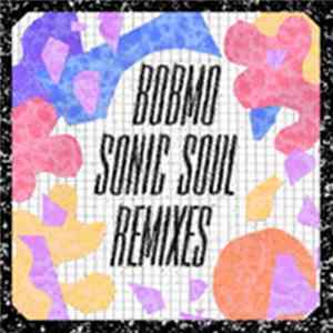 Bobmo - Sonic Soul Remixes FLAC