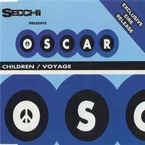 Secchi Presents Oscar - Children / Voyage FLAC