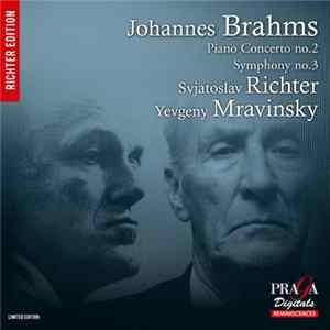 Johannes Brahms, Svyatoslav Richter, Yevgeny Mravinsky, Leningrad Philharmonic Orchestra - Piano Concerto No. 2, Symphony No. 3 FLAC