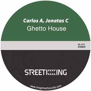 Carlos A, Jonatas C - Ghetto House FLAC