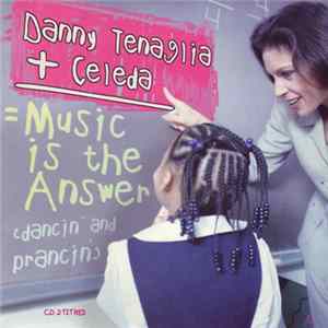 Danny Tenaglia + Celeda - Music Is The Answer (Dancin' And Prancin') FLAC