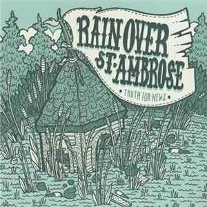 Rain Over St. Ambrose - Truth For News FLAC