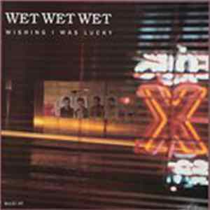 Wet Wet Wet - Wishing I Was Lucky FLAC