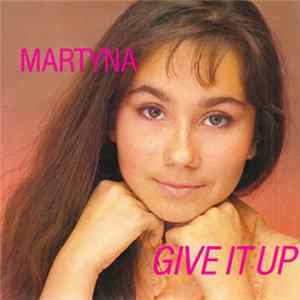 Martyna - Give It Up FLAC