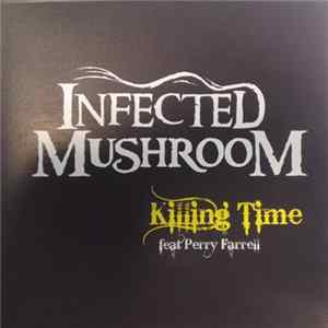 Infected Mushroom feat. Perry Farrell - Killing Time FLAC