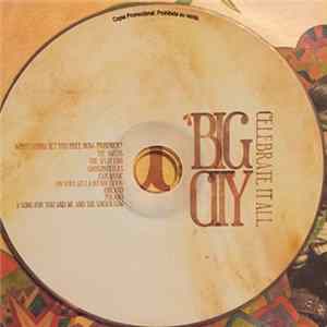 Big City - Celebrate It All FLAC
