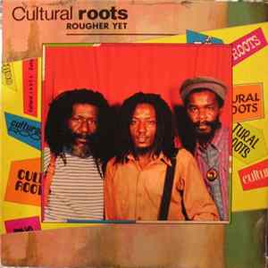Cultural Roots - Rougher Yet FLAC
