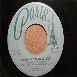 Jane, Joan and Maryann - Wouldn't It Be Wonderful / Be My Life Be My Love FLAC