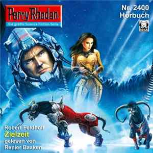 Robert Feldhoff - Zielzeit (Perry Rhodan Nr. 2400) FLAC