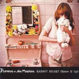 Florence + The Machine - Rabbit Heart (Raise It Up) FLAC