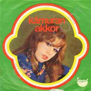 Kâmuran Akkor - Sevgilim Dinle / Yalnız Beni Sev Demiştin FLAC