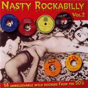 Various - Nasty Rockabilly - Vol.2 - 14 Unbelievable Wild Rockers From The 50's FLAC