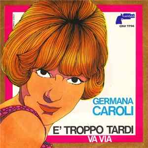 Germana Caroli - È Troppo Tardi FLAC