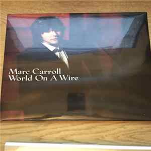 Marc Carroll - World On A Wire FLAC