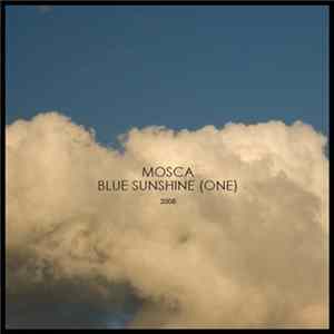Mosca - The Blue Sunshine (One) FLAC