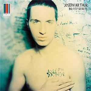 Joseph Arthur - Big City Secrets FLAC