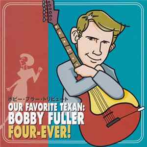 Various - Our Favorite Texan: Bobby Fuller Four-Ever! FLAC