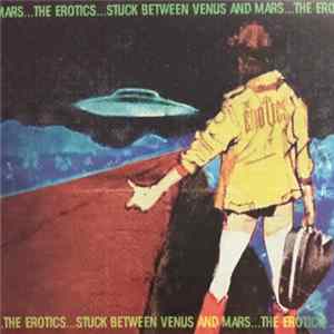 The Erotics - Stuck Between Venus And Mars FLAC