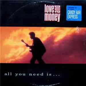 Love And Money - All You Need Is... FLAC