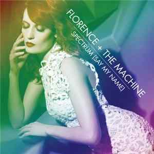 Florence + The Machine - Spectrum (Say My Name) (Taito Tikaro & Flavio Zarza Remix) FLAC