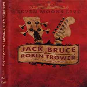 Jack Bruce & Robin Trower - Seven Moons Live FLAC