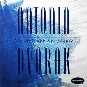 Antonin Dvorak - Die Welt Der Symphonie FLAC