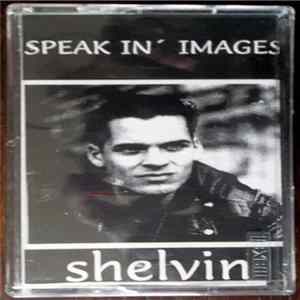 Speak In Images - Shelvin FLAC