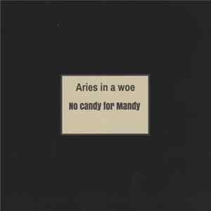 Aries In A Woe - No Candy For Mandy FLAC