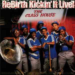 The Rebirth Brass Band - ReBirth Kickin' It Live! - The Glass House FLAC