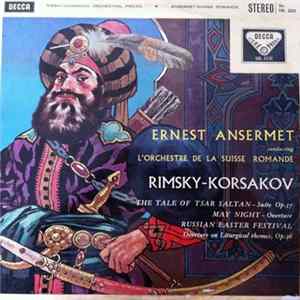 Rimsky-Korsakov, Ernest Ansermet, L'Orchestre De La Suisse Romande - The Tale Of Tsar Saltan / May Night / Russian Easter Festival FLAC