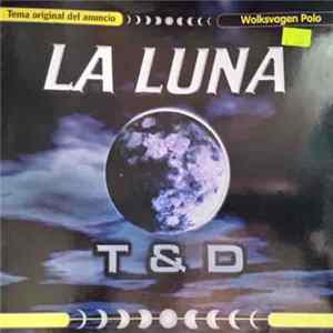 T & D - La Luna FLAC