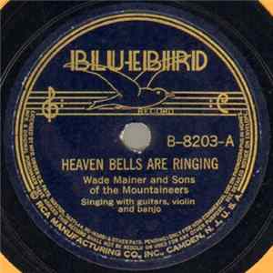 Wade Mainer And Sons Of The Mountaineers - Heaven Bells Are Ringing / Crying Holy FLAC