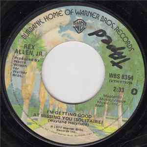 Rex Allen Jr. - I'm Getting Good At Missing You (Solitaire) FLAC