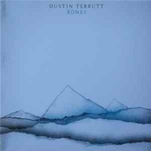 Dustin Tebbutt - Bones FLAC