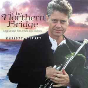 Christy O'Leary - The Northern Bridge FLAC