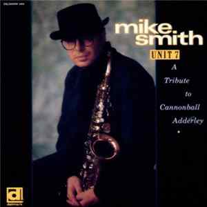 Mike Smith - Unit 7 (A Tribute To Cannonball Adderley) FLAC