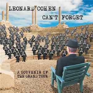 Leonard Cohen - Can't Forget: A Souvenir Of The Grand Tour FLAC
