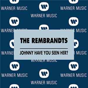 The Rembrandts - Johnny Have You Seen Her? FLAC