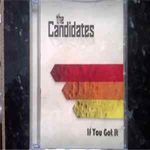 The Candidates - If You Got It FLAC
