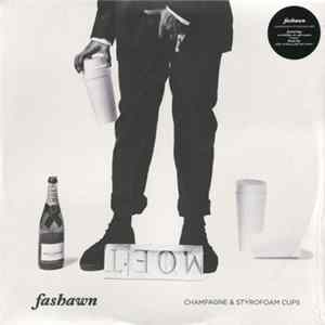 Fashawn - Champagne & Styrofoam Cups FLAC