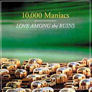 10,000 Maniacs - Love Among The Ruins FLAC