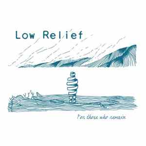 Low Relief - For Those Who Remain FLAC