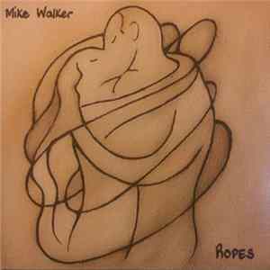 Mike Walker - Ropes FLAC